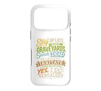 Stay Up Late Graveyards Dead Relatives Généalogie Humour Coque pour iPhone 17 Pro