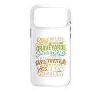 Stay Up Late Graveyards Dead Relatives Généalogie Humour Coque pour iPhone 17 Pro Max