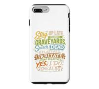 Stay Up Late Graveyards Dead Relatives Généalogie Humour Coque pour iPhone 7 Plus/8 Plus