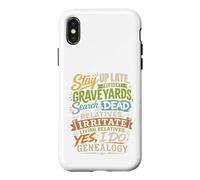 Stay Up Late Graveyards Dead Relatives Généalogie Humour Coque pour iPhone X/XS