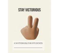 Stay Victorious: Write it. Believe it. Do it. This is where big ideas are born and turned into action. From strategy to mindset, use this notebook to ... Your success starts with your nex move.