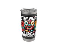 Stay Weird Stay Wonderful - Design coloré et insolite Gobelet isotherme en acier inoxydable double paroi