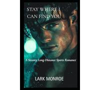 Stay Where I Can Find You: A Steamy Long-Distance Sports Romance