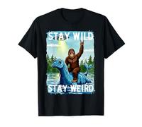 Stay Wild, Stay Weird. Bigfoot, Nessie and UFO T-Shirt