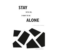 Stay with Me, I Want to Be Alone: A Chaplain's Search for Meaning | (A Spiritual Care Memoir of Grief, Loss and Chaplaincy)