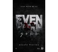 Stay With Me - Tome 2 - Even When I'm Gone