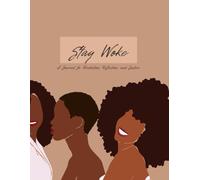 Stay Woke: A Journal of Revolution, Reflection, and Justice.