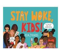 Stay Woke Kids by Kazvare Kazvare (Auteur)