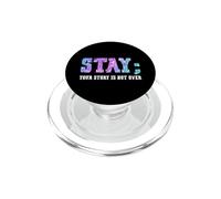 Stay Your Story is Not Over Suicide Awareness PopSockets PopGrip pour MagSafe