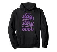 Stay Your Story n'est pas terminé La sensibilisation au suicide liée à la santé mentale Sweat à Capuche