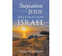 Staycation with Jesus-Destination Israel