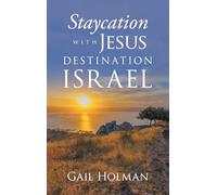Staycation with Jesus-Destination Israel