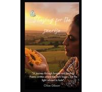 Staying for the Sunrise: "A journey through hunger and healing. Poems written where the dark lingers, but the light refused to fade".