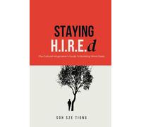 Staying H.I.R.E.d The Cultural Kingmaker's Guide to Building Thriving Work Oasis