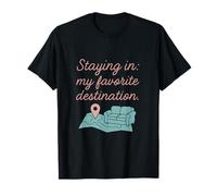 Staying In My Favorite Destination Introvert Humour T-Shirt