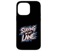 Staying in My Lane Objectifs de Croissance Motivation |- Coque pour iPhone 14 Pro Max