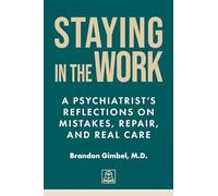 Staying in the Work: A Psychiatrist’s Reflections on Mistakes, Repair, and Real Care