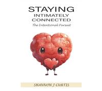 Staying Intimately Connected: The Intentional Pursuit