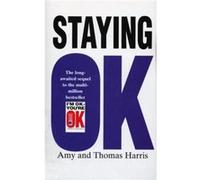Staying Ok by Thomas A. Harris Paperback Book Harris, Amy (Auteur)