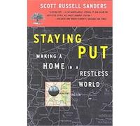 Staying Put Scott Russell Sanders (Auteur)