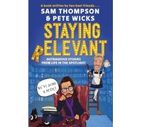 Staying Relevant: The Book - the uproarious Sunday Times bestseller and a perfect gift for fans of Pete and Sam