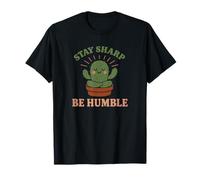 Staying Sharp Be Humble Cactus, Motif Mignon et Amusant T-Shirt