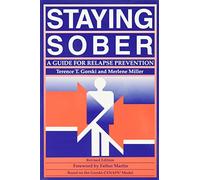 Staying Sober: A Guide for Relapse Prevention
