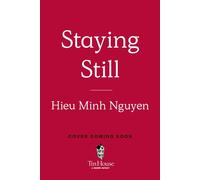 Staying Still - Hieu Minh Nguyen - Tin House - ebook (ePub) - Livre