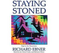Staying Stoned High in the Mountains - Richard Ebner - River Run Select - Livre en Anglais Richard EbnerRichard Ebner (Auteur)