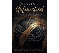 Staying Unfinished An Invitation into the Liminal Landscape and Courageous Leadership of Grief - Jennifer Miller Sabatier - Golden Threads Publishing - ebook (ePub) - Livre