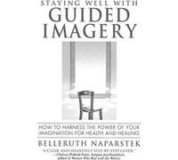 Staying Well With Guided Imagery Belleruth Naparstek (Auteur)