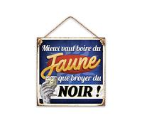 Plaque métal - Mieux vaut boire du jaune que broyer du noir