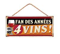 STC Plaque Humoristique - Fan des Années 4 Vins -