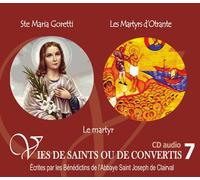 7 vies de saints ou de convertis T7 -- sainte Maria Goretti et les martyrs d'Otrante - le martyr de la foi - CD307