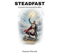 Steadfast: A Lenten devotional for men