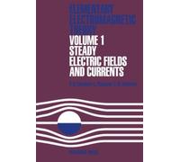 Steady Electric Fields and Currents: Elementary Electromagnetic Theory