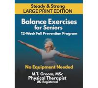Steady & Strong: Balance Exercises for Seniors Over 60 - Large Print Illustrated Exercise Book - 12-W t-Home Strength Training and Fall Prevention Program