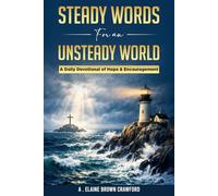 Steady Words for an Unsteady World: A Daily Devotional of Hope and Encouragement