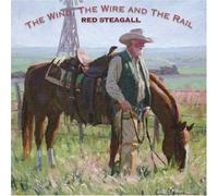 Steagall, Red - Wind The Wire & The Rail
