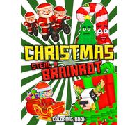 Steal A Brainrot Christmas Coloring Book: Hilarious Holiday Meme Coloring Pages Featuring Silly Game Characters, Brainrot Humor, Festive Chaos, and Funny Winter Moments for Young Fans