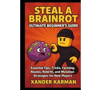 Steal A Brainrot Ultimate Beginner's Guide: Essential Tips, Tricks, Farming Routes, Rebirth, and Mutation Strategies for New Players
