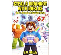 STEAL A BRAINROT WITH ROBLOX: Vol 2: Attack of the Anti-Virus - An Epic Gaming Adventure for Kids Ages 8-12