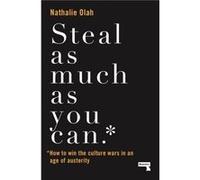 Steal as Much as You Can by Nathalie Olah Unknown (Auteur)