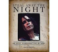 Steal Away the Night: An Ozzy Osbourne Day-by-Day