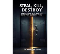 STEAL, KILL, DESTROY: Why You Came into Their Life & Why They Came into Yours