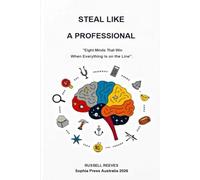 Steal Like a Professional: Eight Minds That Win When Everything Is on the Line - 2026 Deluxe Edition