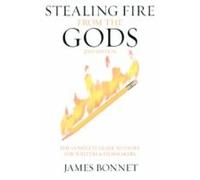 Stealing Fire From The Gods