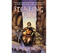 Stealing Fire Jo Graham (Auteur)