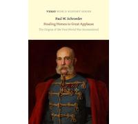 Stealing Horses to Great Applause: The Origins of the First World War Reconsidered