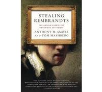 Anthony M Amore, Tom Mashberg – Stealing Rembrandts – Récits inédits de vols d'art notoires